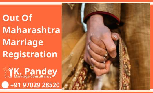 Out Of Maharashtra Marriage Registration in Mumbai